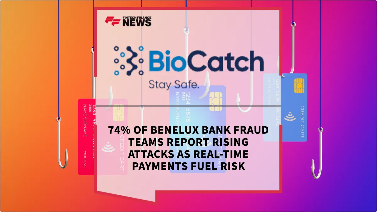 Press Release: 74% of Benelux Bank Fraud Teams Report Rising Attacks as Real-Time Payments Fuel Risk | Featured Image by FF News