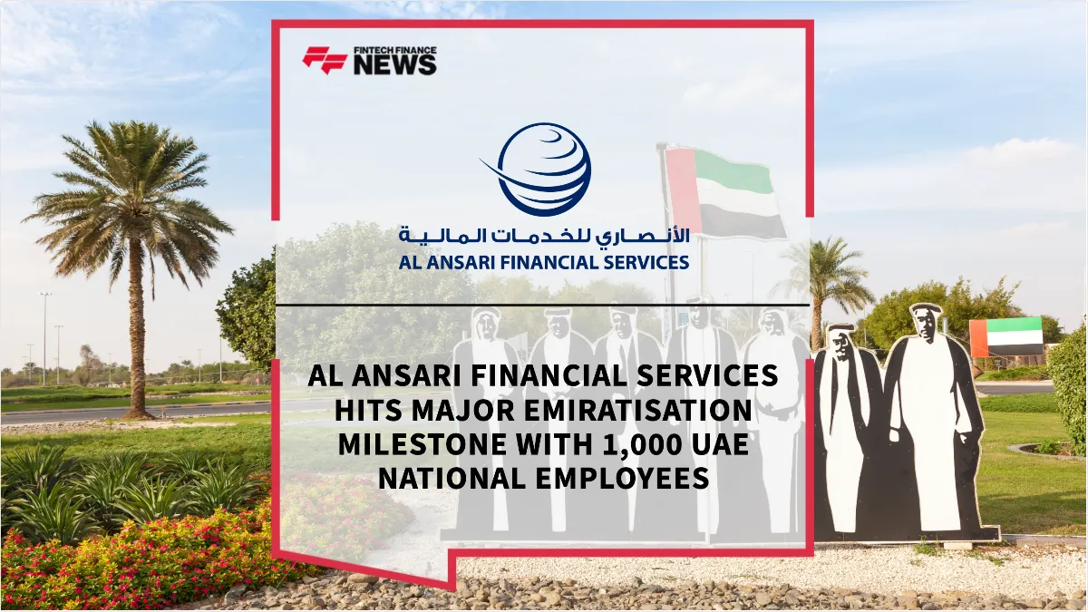 Press Release: Al Ansari Financial Services Hits Major Emiratisation Milestone with 1,000 UAE National Employees | Featured Image by FF News