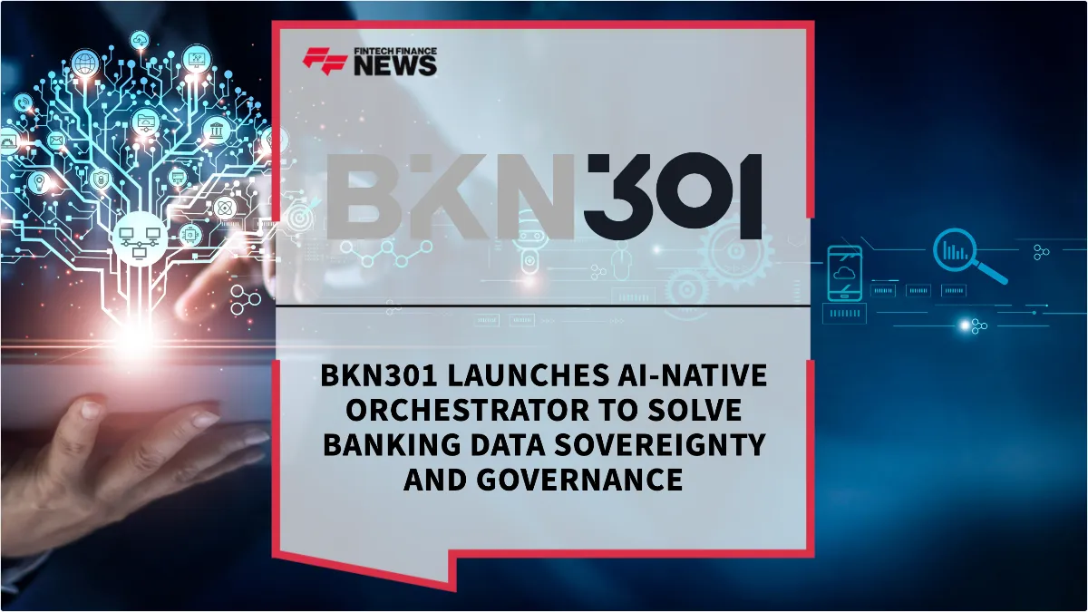 Press Release: BKN301 Launches AI-Native Orchestrator to Solve Banking Data Sovereignty and Governance | Featured Image by FF News