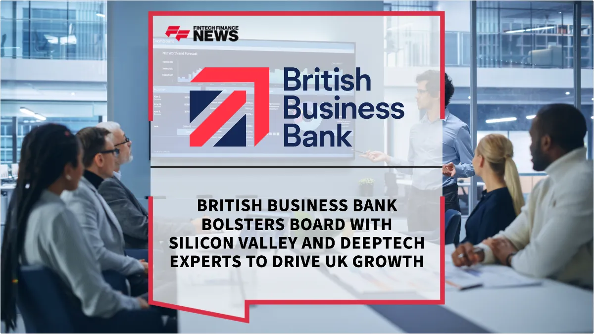 Press Release: British Business Bank Bolsters Board with Silicon Valley and Deeptech Experts to Drive UK Growth | Featured Image by FF News