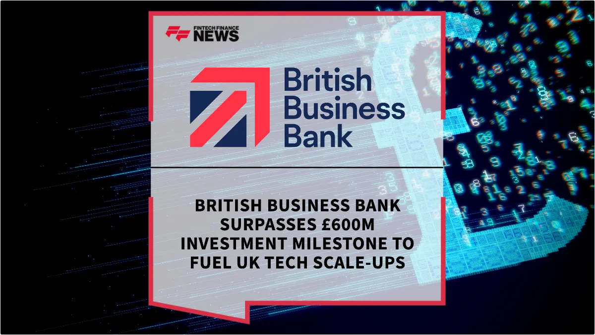 Press Release: British Business Bank Surpasses £600m Investment Milestone to Fuel UK Tech Scale-Ups | Featured Image by FF News