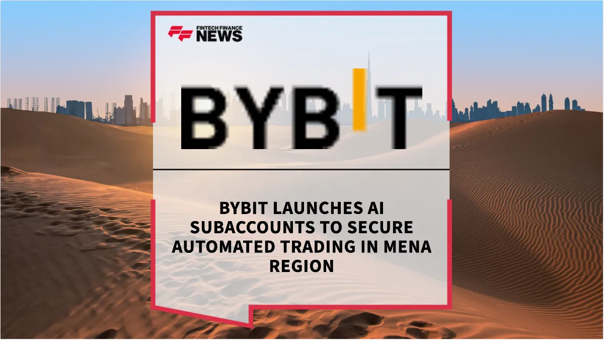 Press Release: Bybit Launches AI Subaccounts to Secure Automated Trading in MENA Region | Featured Image by FF News