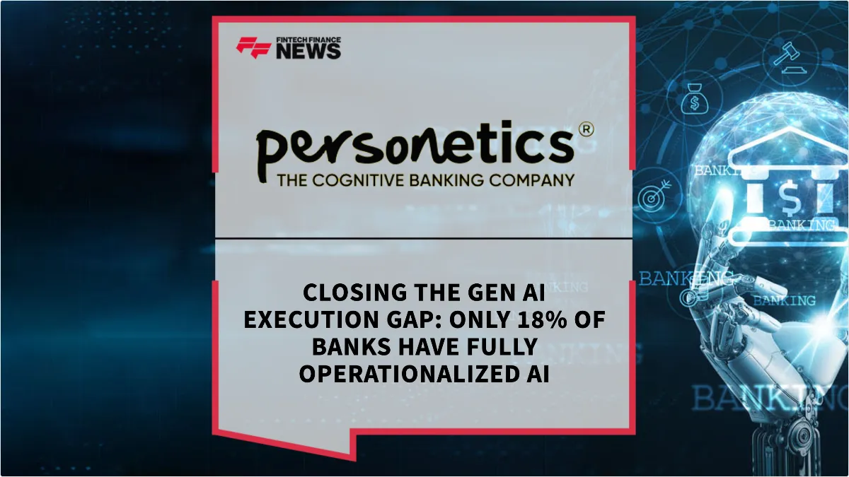 Press Release: Closing the Gen AI Execution Gap: Only 18% of Banks Have Fully Operationalized AI | Featured Image by FF News