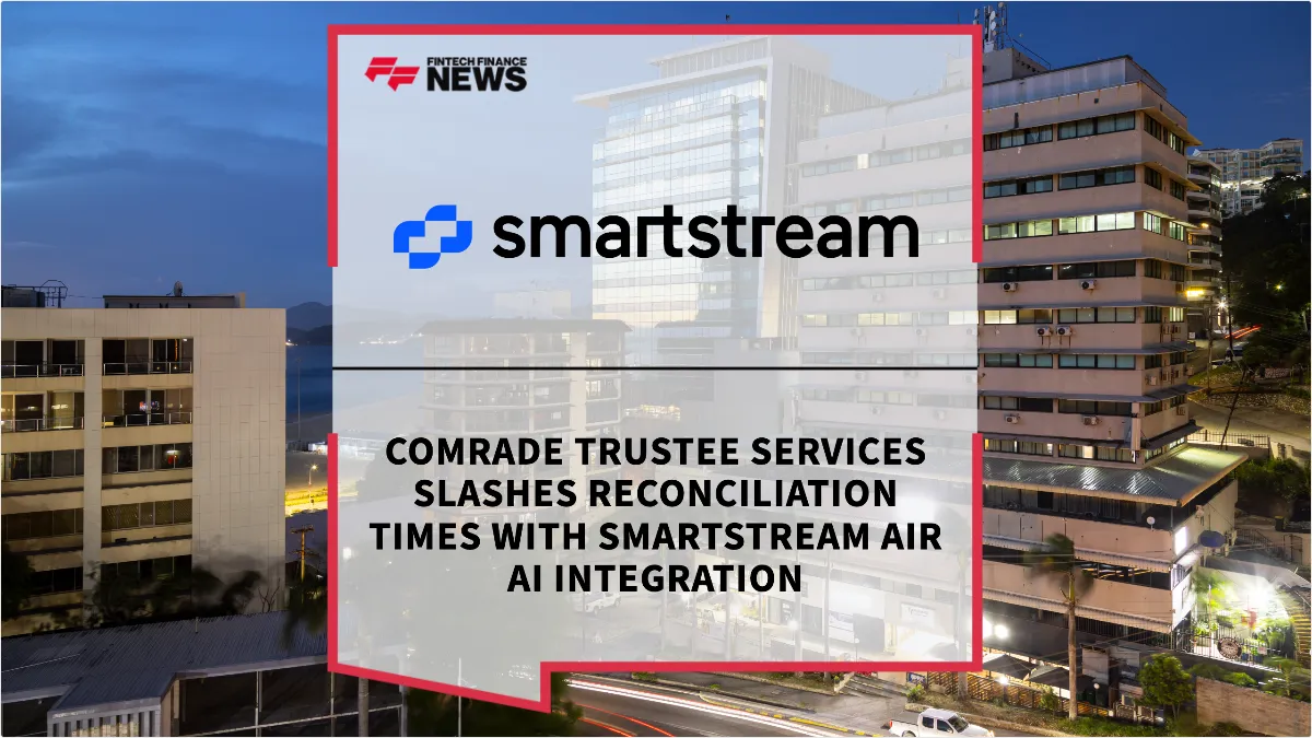 Press Release: Comrade Trustee Services Slashes Reconciliation Times with Smartstream Air AI Integration | Featured Image by FF News
