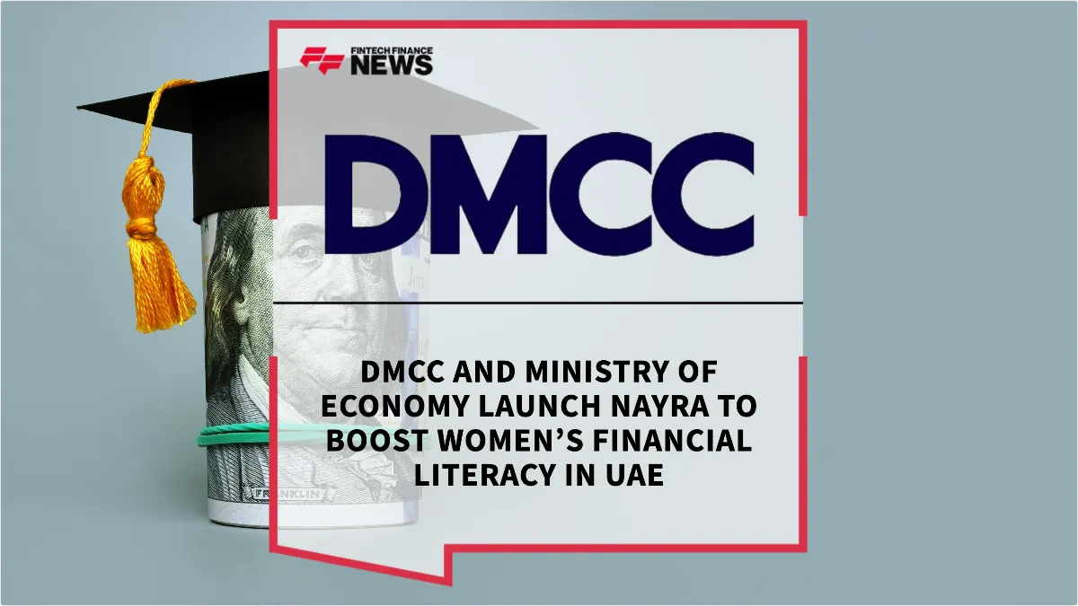 Press Release: DMCC and Ministry of Economy Launch NAYRA to Boost Women’s Financial Literacy in UAE | Featured Image by FF News