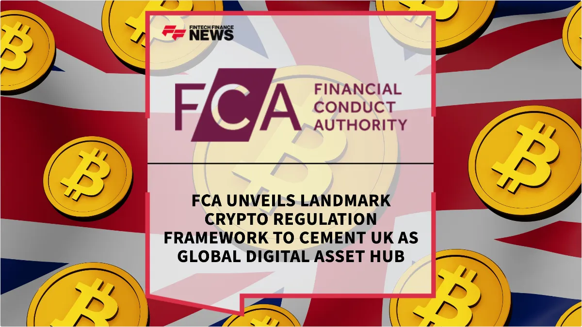 Press Release: FCA Unveils Landmark Crypto Regulation Framework to Cement UK as Global Digital Asset Hub | Featured Image by FF News