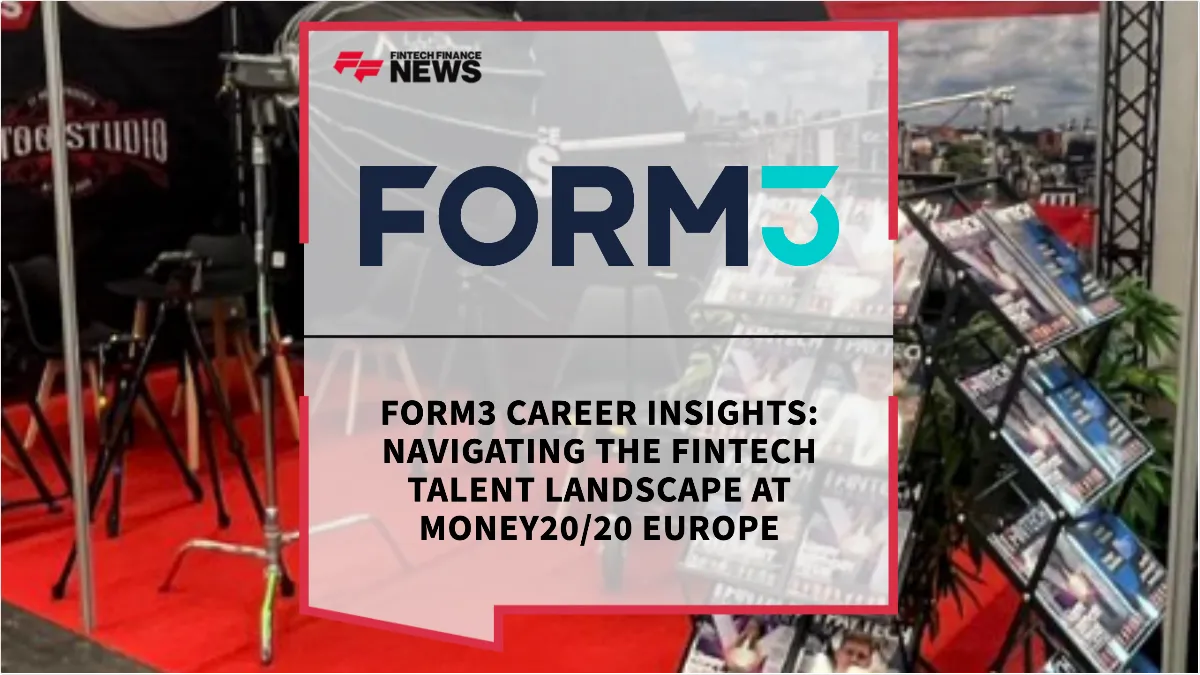 Press Release: FF Tattoo Studio at Money20/20 Europe 2026 - Form3 Career Insights: Navigating the Fintech Talent Landscape at Money20/20 Europe | Featured Image by FF News