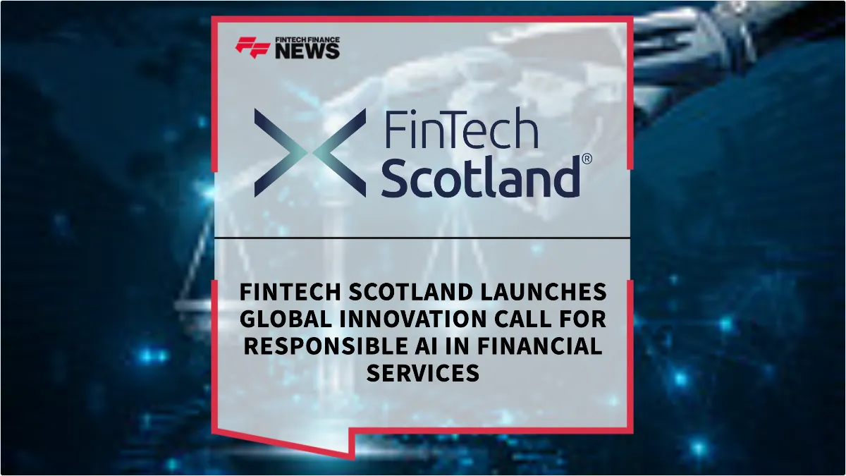 Press Release: FinTech Scotland Launches Global Innovation Call for Responsible AI in Financial Services | Featured Image by FF News