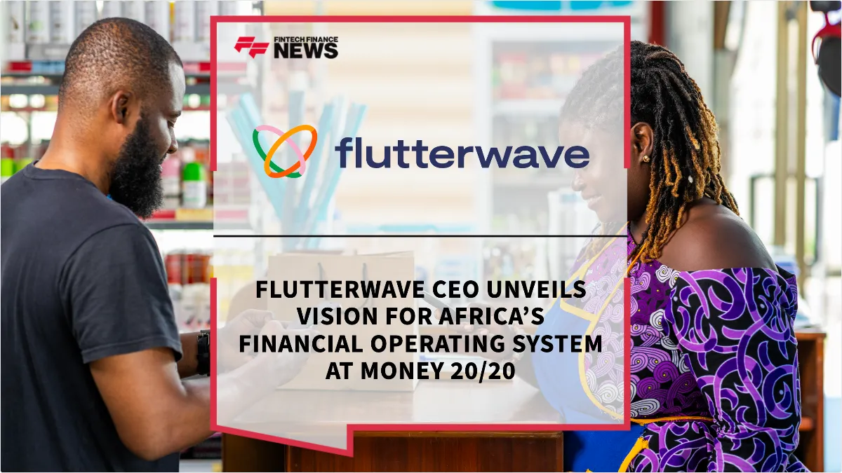 Press Release: Flutterwave CEO Unveils Vision for Africa’s Financial Operating System at Money 20/20 | Featured Image by FF News