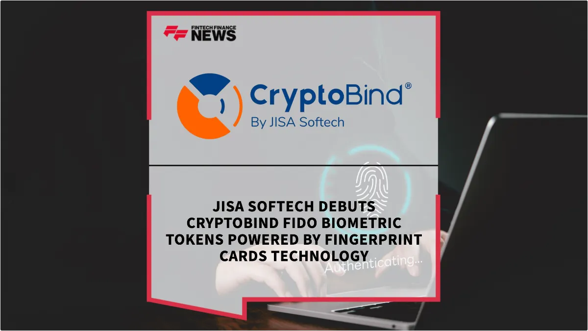 Press Release: JISA Softech Debuts CryptoBind FIDO Biometric Tokens Powered by Fingerprint Cards Technology | Featured Image by FF News
