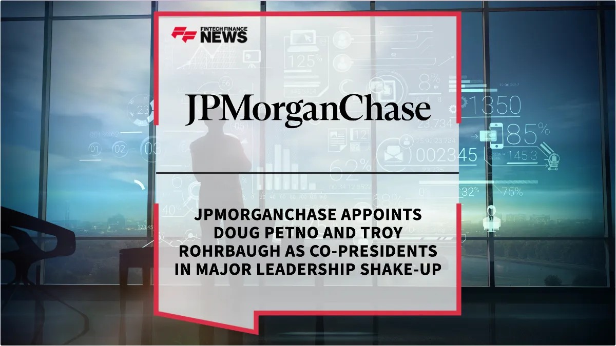 Press Release: JPMorganChase Appoints Doug Petno and Troy Rohrbaugh as Co-Presidents in Major Leadership Shake-up | Featured Image by FF News
