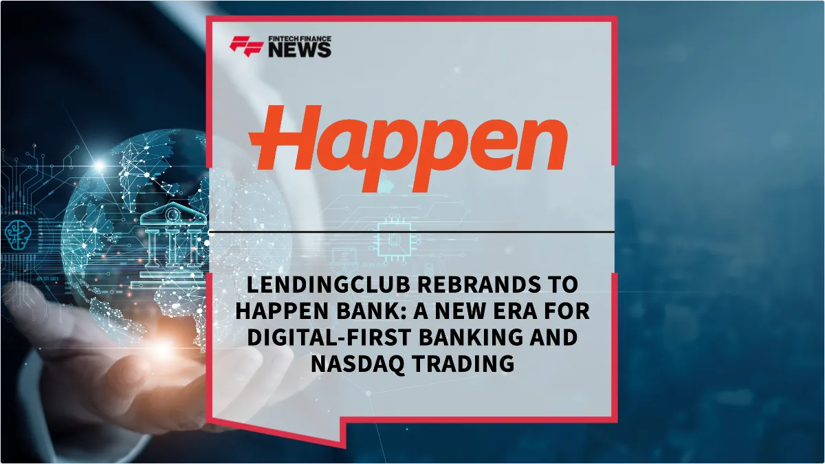 Press Release: LendingClub Rebrands to Happen Bank: A New Era for Digital-First Banking and Nasdaq Trading | Featured Image by FF News
