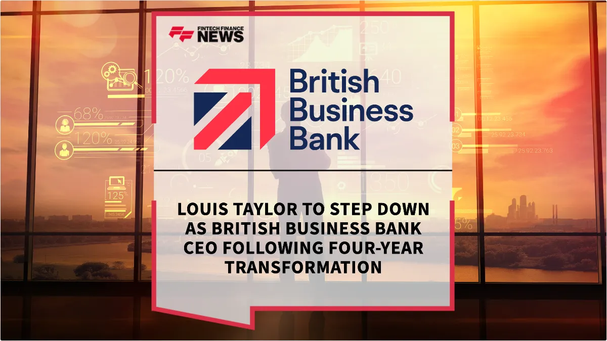 Press Release: Louis Taylor to Step Down as British Business Bank CEO Following Four-Year Transformation | Featured Image by FF News