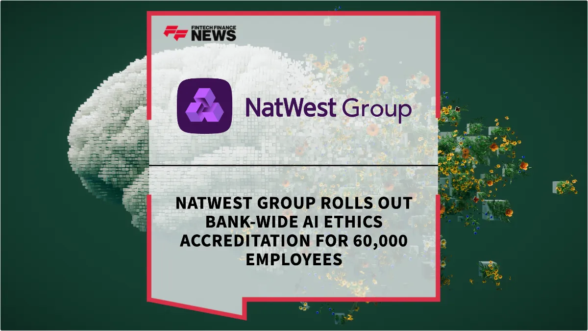 Press Release: NatWest Group Rolls Out Bank-Wide AI Ethics Accreditation for 60,000 Employees | Featured Image by FF News
