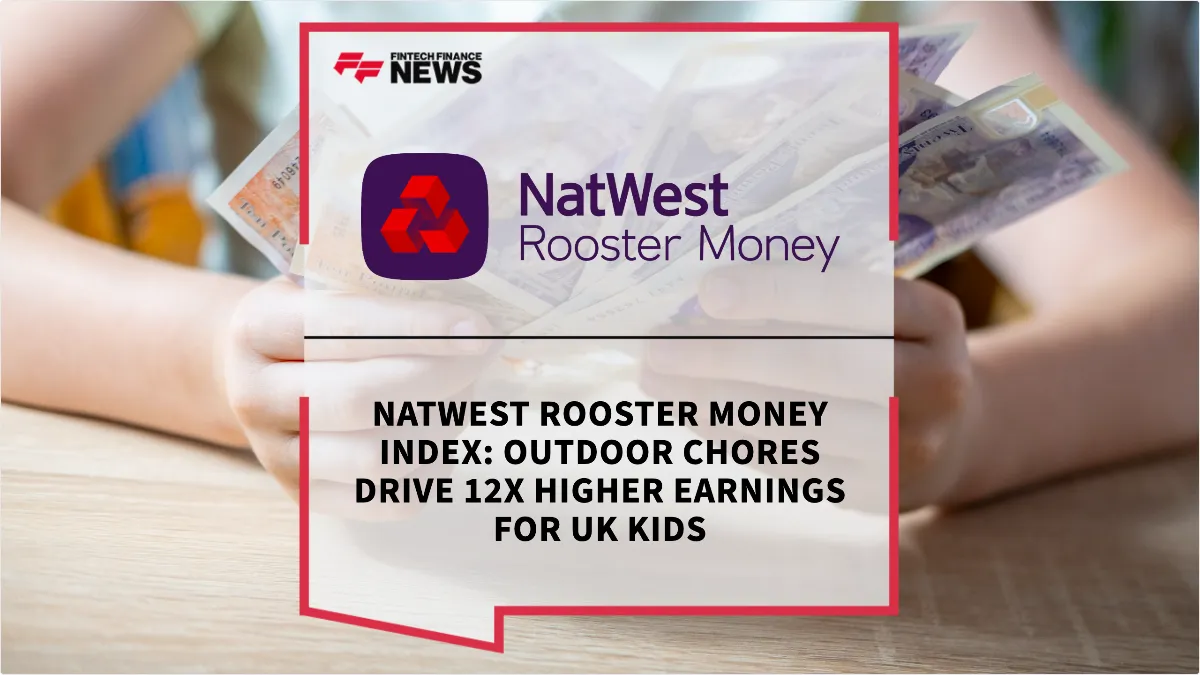Press Release: NatWest Rooster Money Index: Outdoor Chores Drive 12x Higher Earnings for UK Kids | Featured Image by FF News