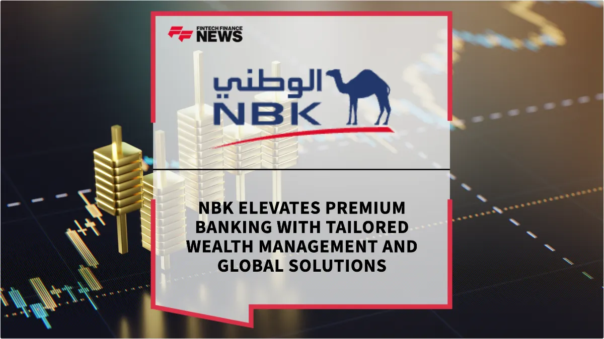 Press Release: NBK Elevates Premium Banking with Tailored Wealth Management and Global Solutions | Featured Image by FF News