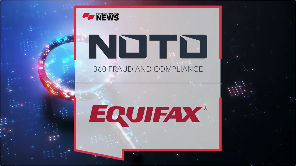 Press Release: NOTO and Equifax UK Partner to Revolutionize Real-Time AML Compliance with Automatic Watchlist Monitoring | Featured Image by FF News