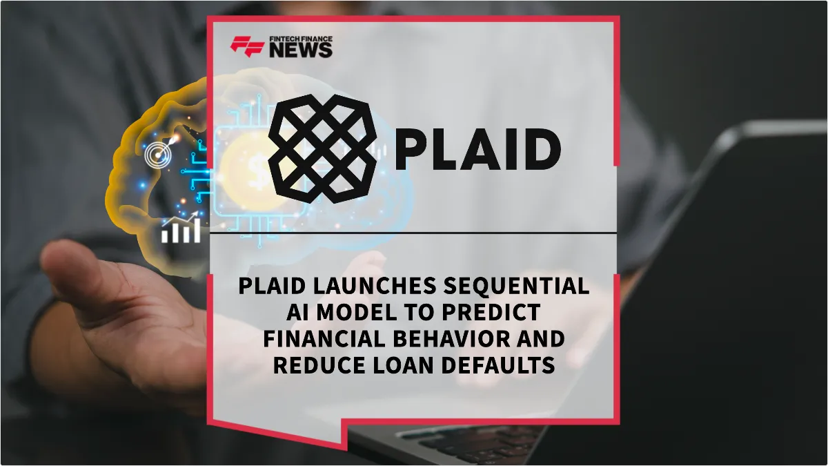 Press Release: Plaid Launches Sequential AI Model to Predict Financial Behavior and Reduce Loan Defaults | Featured Image by FF News
