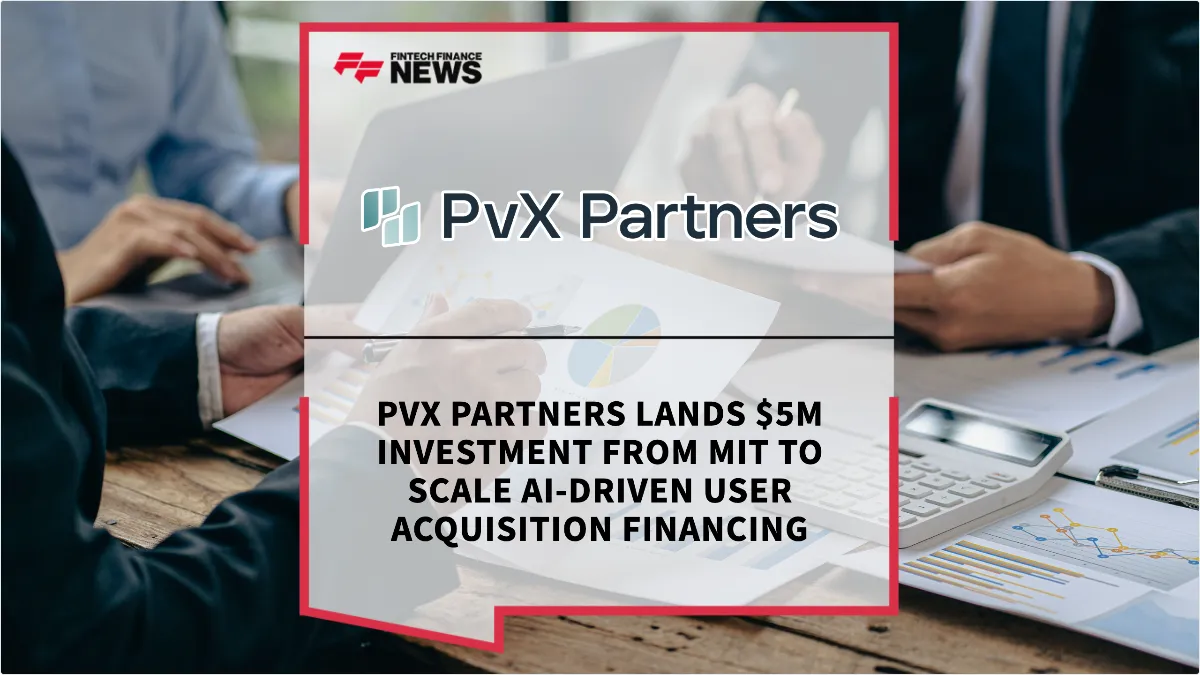 Press Release: PvX Partners Lands $5M Investment from MIT to Scale AI-Driven User Acquisition Financing | Featured Image by FF News