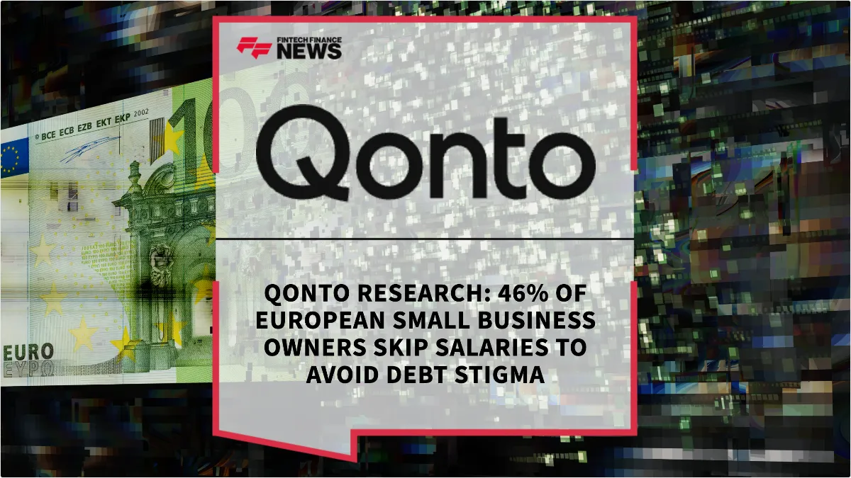 Press Release: Qonto Research: 46% of European Small Business Owners Skip Salaries to Avoid Debt Stigma | Featured Image by FF News