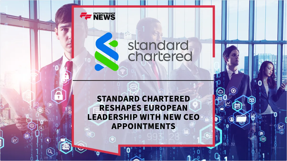 Press Release: Standard Chartered Reshapes European Leadership with New CEO Appointments | Featured Image by FF News