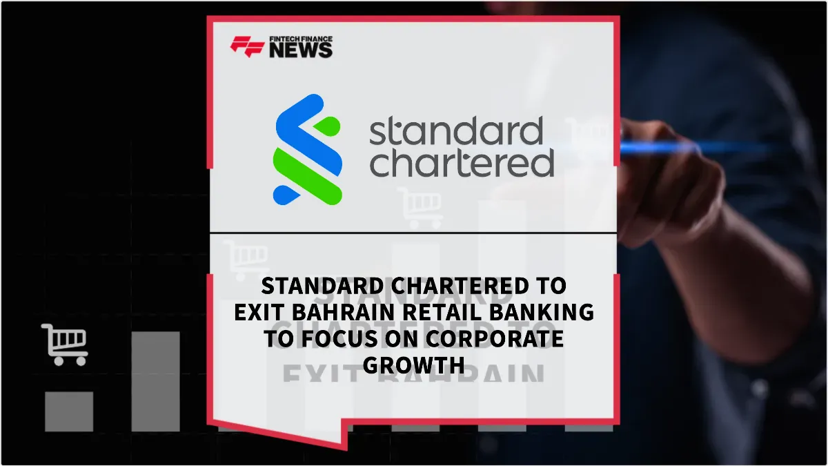 Press Release: Standard Chartered to Exit Bahrain Retail Banking to Focus on Corporate Growth | Featured Image by FF News