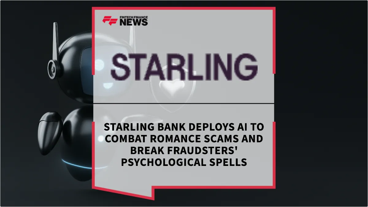 Press Release: Starling Bank Deploys AI to Combat Romance Scams and Break Fraudsters' Psychological Spells | Featured Image by FF News