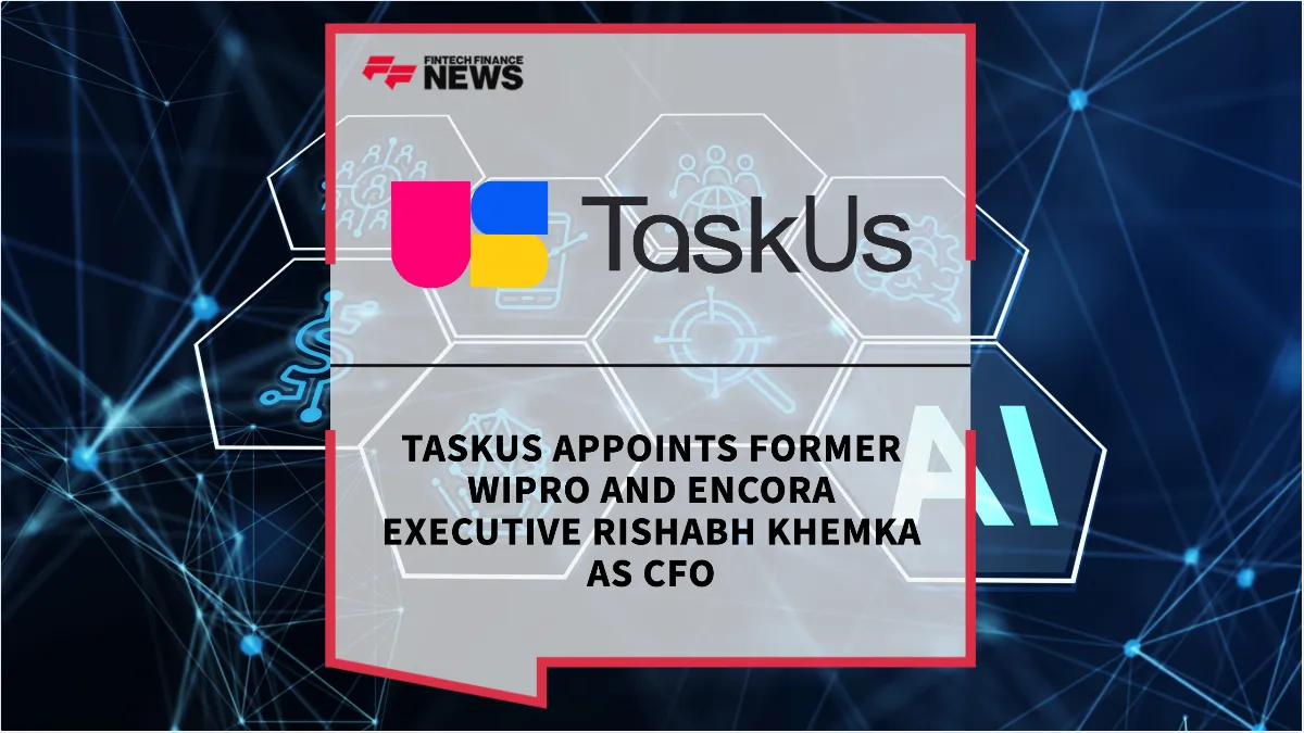 Press Release: TaskUs Appoints Former Wipro and Encora Executive Rishabh Khemka as CFO | Featured Image by FF News