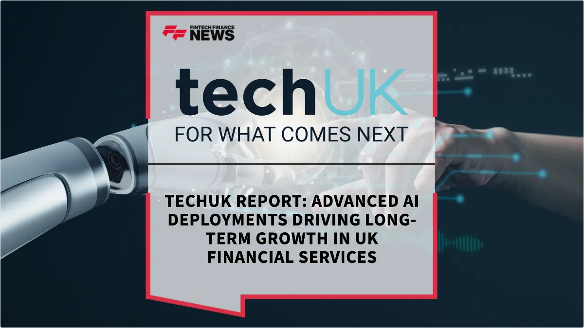 Press Release: techUK Report: Advanced AI Deployments Driving Long-Term Growth in UK Financial Services | Featured Image by FF News