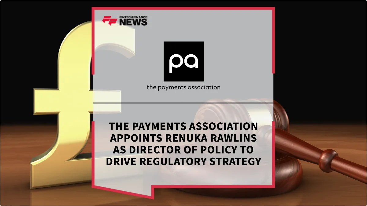 Press Release: The Payments Association Appoints Renuka Rawlins as Director of Policy to Drive Regulatory Strategy | Featured Image by FF News