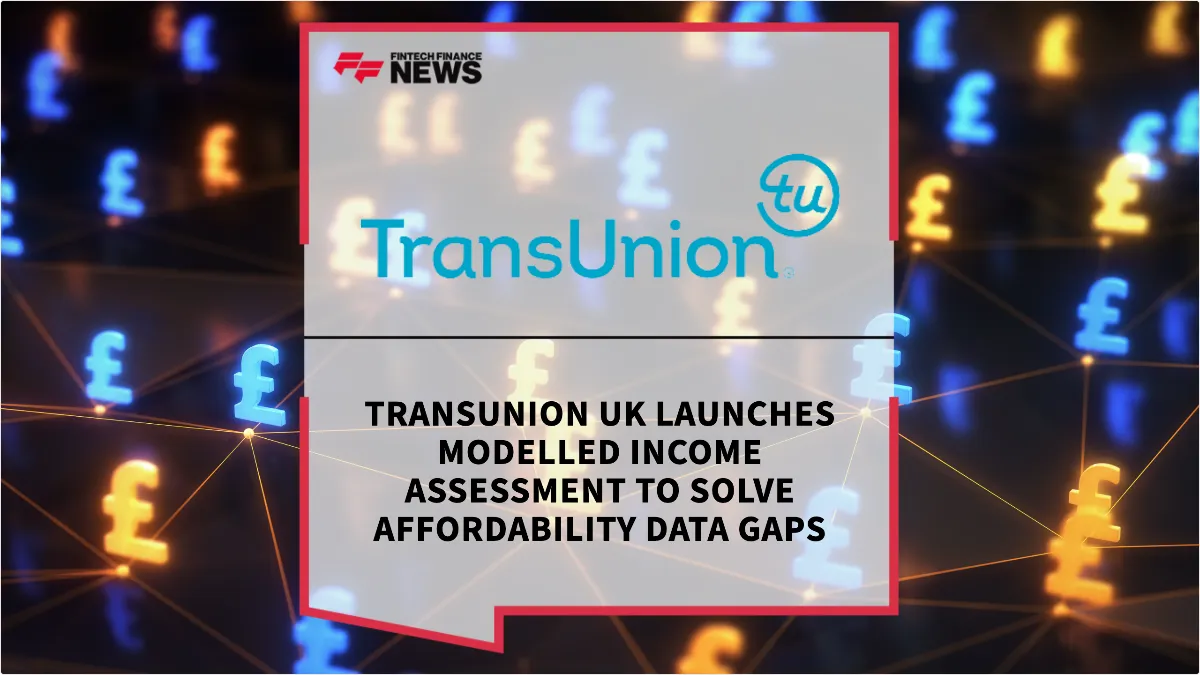 Press Release: TransUnion UK Launches Modelled Income Assessment to Solve Affordability Data Gaps | Featured Image by FF News