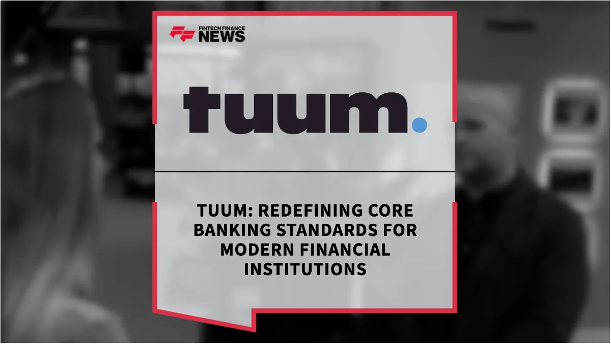 Press Release: Tuum: Redefining Core Banking Standards for Modern Financial Institutions | Featured Image by FF News