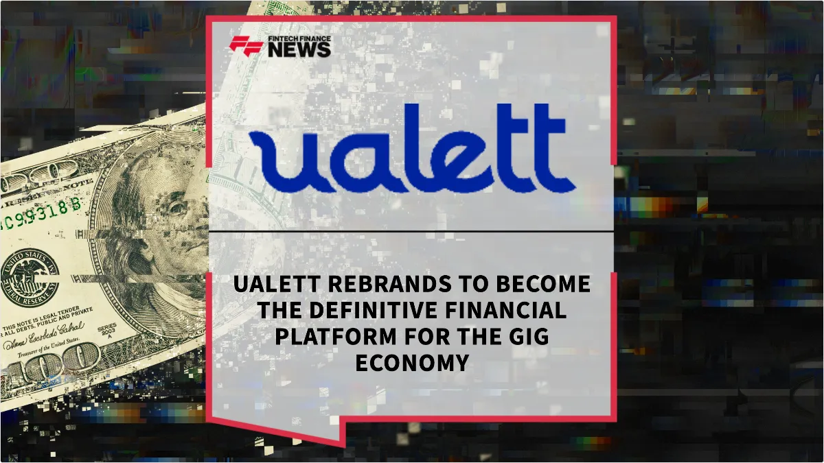 Press Release: Ualett Rebrands to Become the Definitive Financial Platform for the Gig Economy | Featured Image by FF News