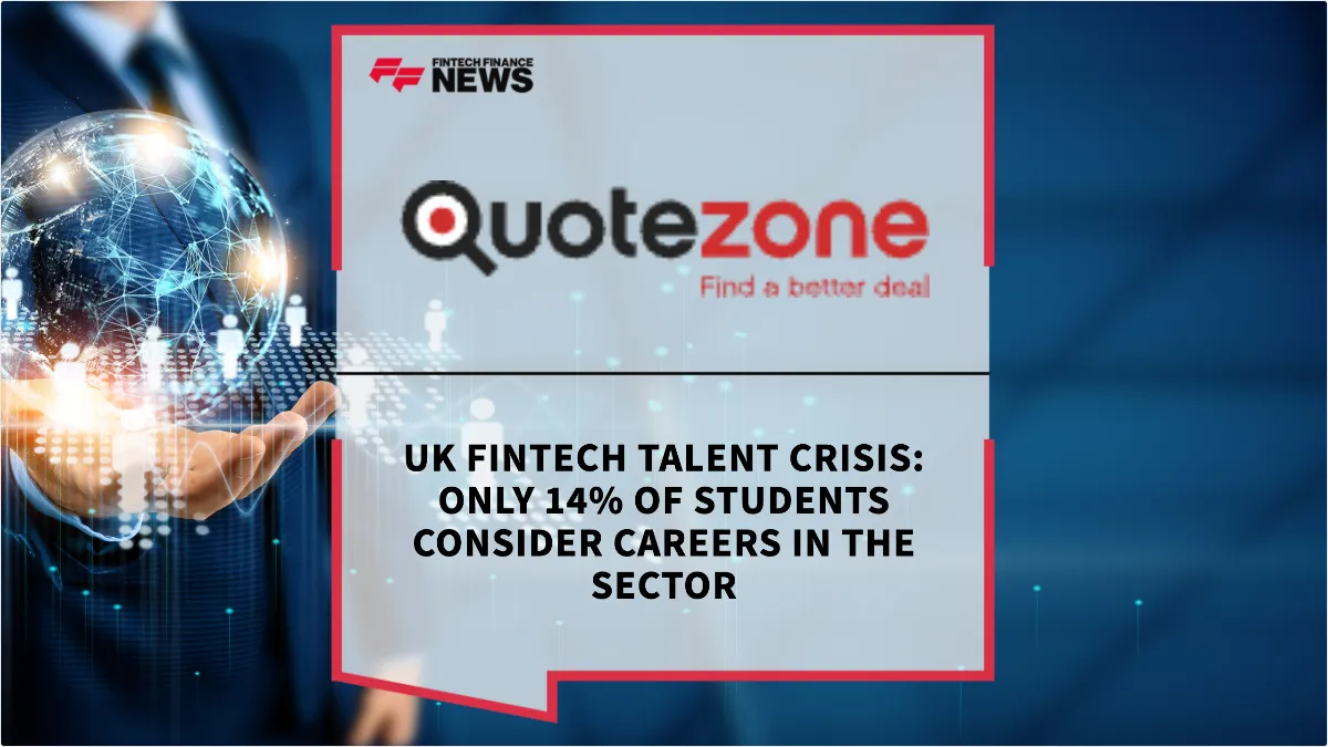 Press Release: UK Fintech Talent Crisis: Only 14% of Students Consider Careers in the Sector | Featured Image by FF News