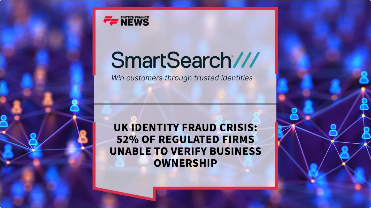 Press Release: UK Identity Fraud Crisis: 52% of Regulated Firms Unable to Verify Business Ownership | Featured Image by FF News