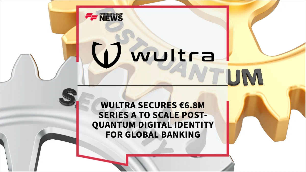 Press Release: Wultra Secures €6.8M Series A to Scale Post-Quantum Digital Identity for Global Banking | Featured Image by FF News