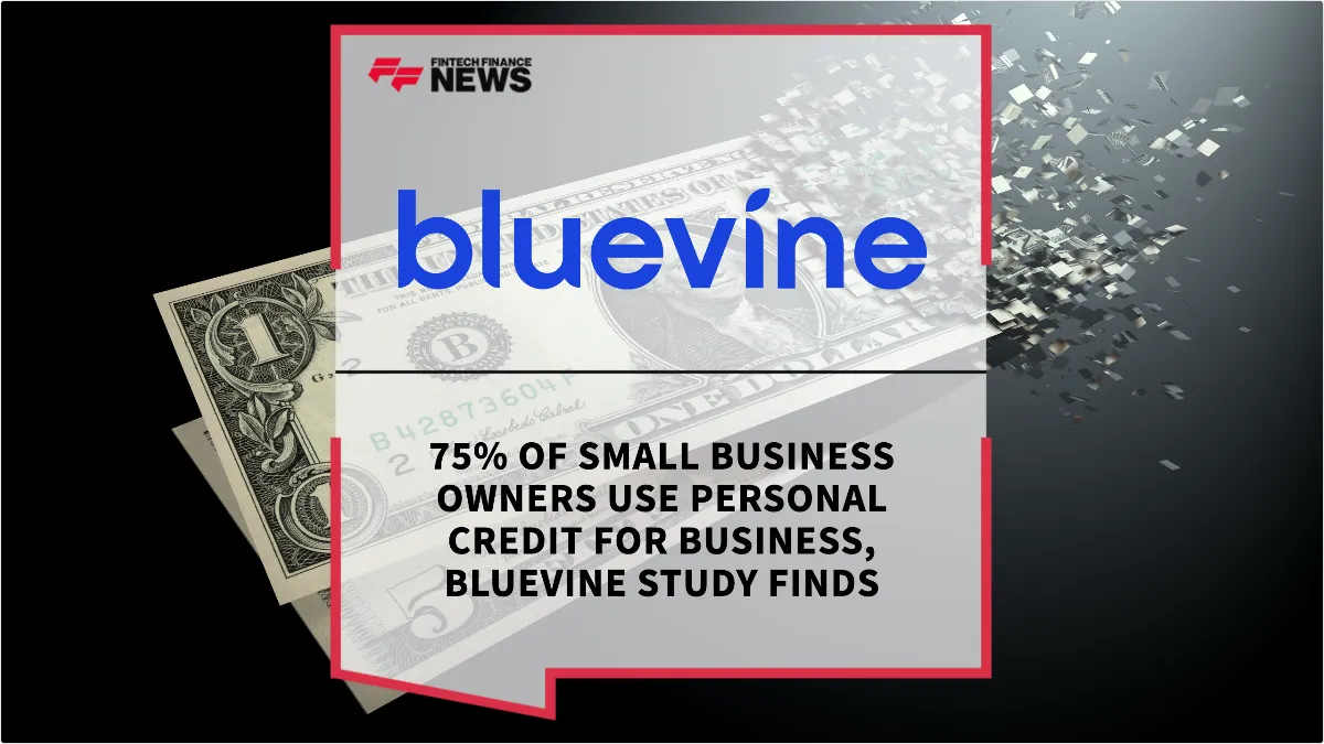 Press Release: 75% of Small Business Owners Use Personal Credit for Business, Bluevine Study Finds | Featured Image by FF News