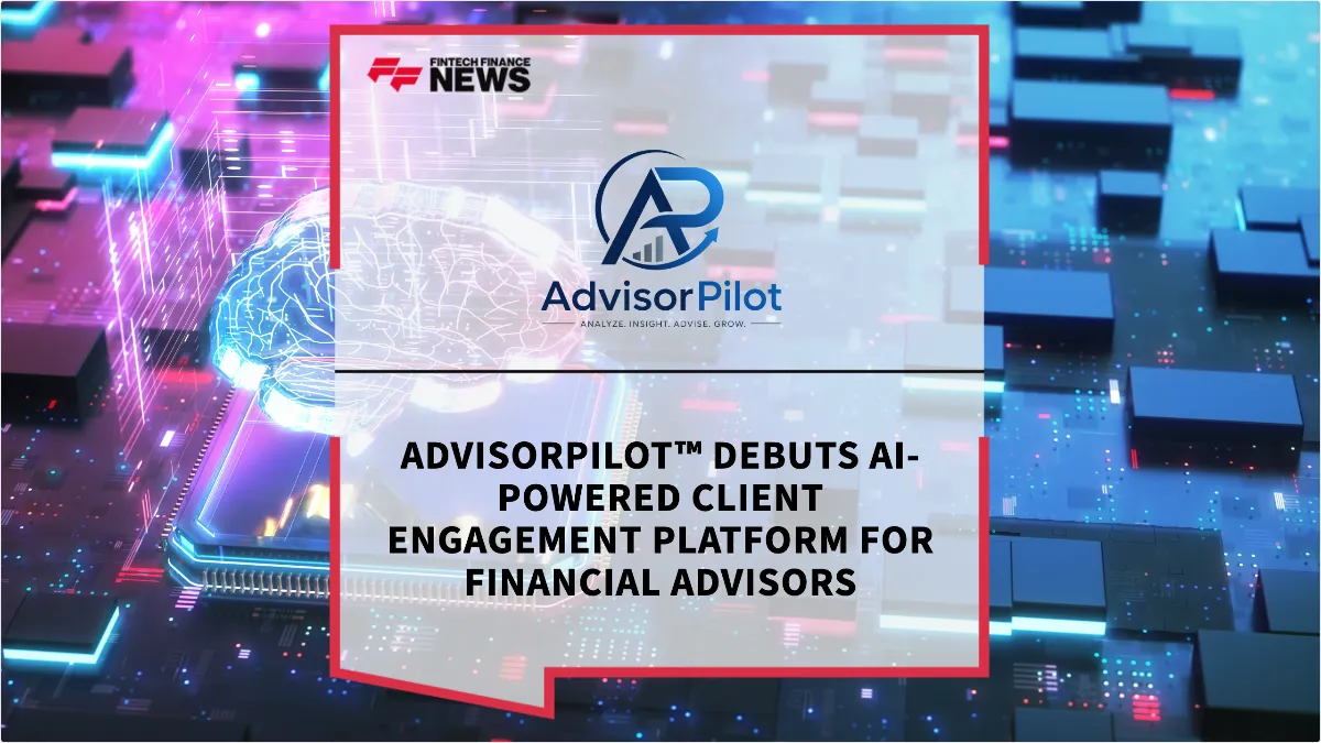 Press Release: AdvisorPilot™ Debuts AI-Powered Client Engagement Platform for Financial Advisors | Featured Image by FF News