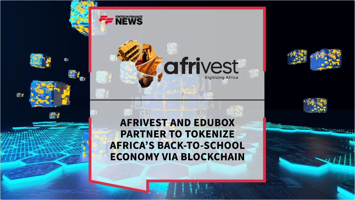 Press Release: AfriVest and eduBox Partner to Tokenize Africa’s Back-to-School Economy via Blockchain | Featured Image by FF News