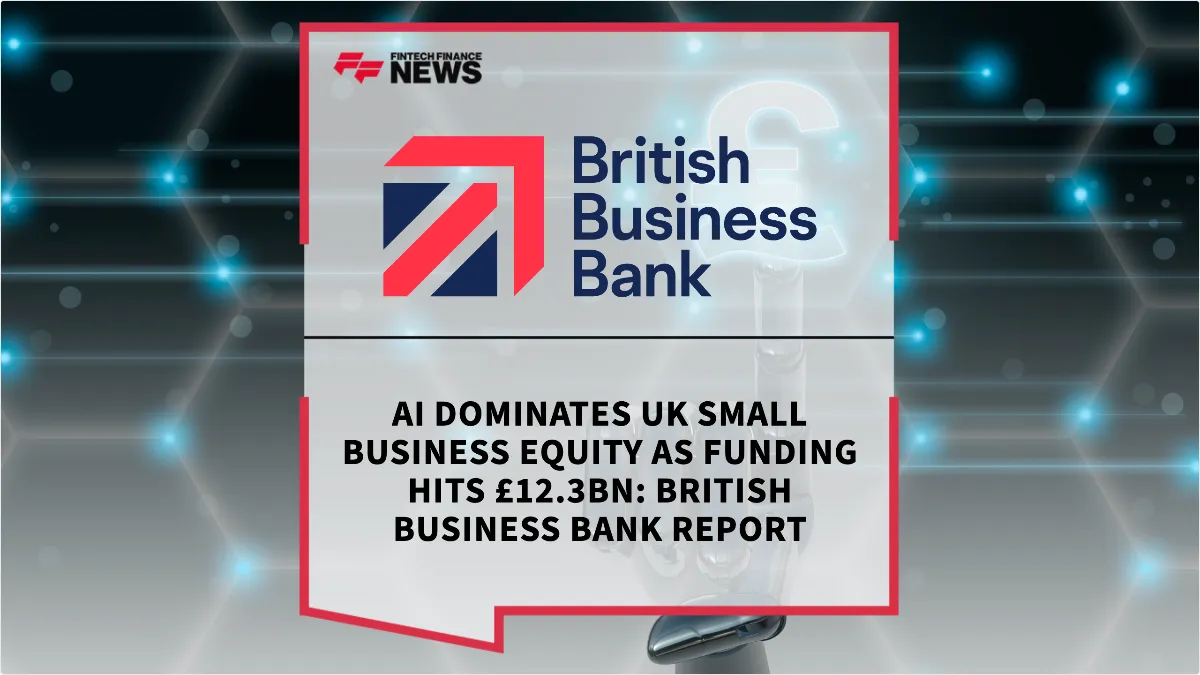 Press Release: AI Dominates UK Small Business Equity as Funding Hits £12.3bn: British Business Bank Report | Featured Image by FF News