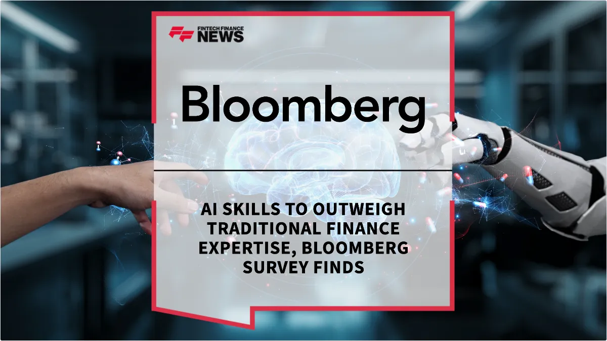 Press Release: AI Skills to Outweigh Traditional Finance Expertise, Bloomberg Survey Finds | Featured Image by FF News
