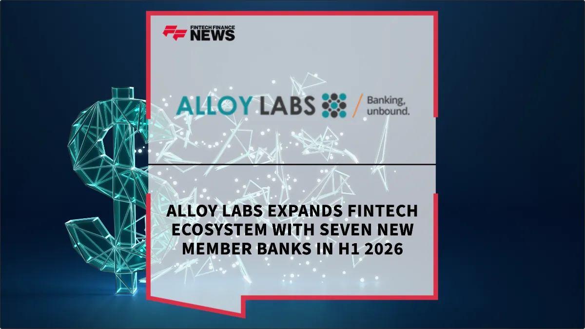 Press Release: Alloy Labs Expands Fintech Ecosystem with Seven New Member Banks in H1 2026 | Featured Image by FF News