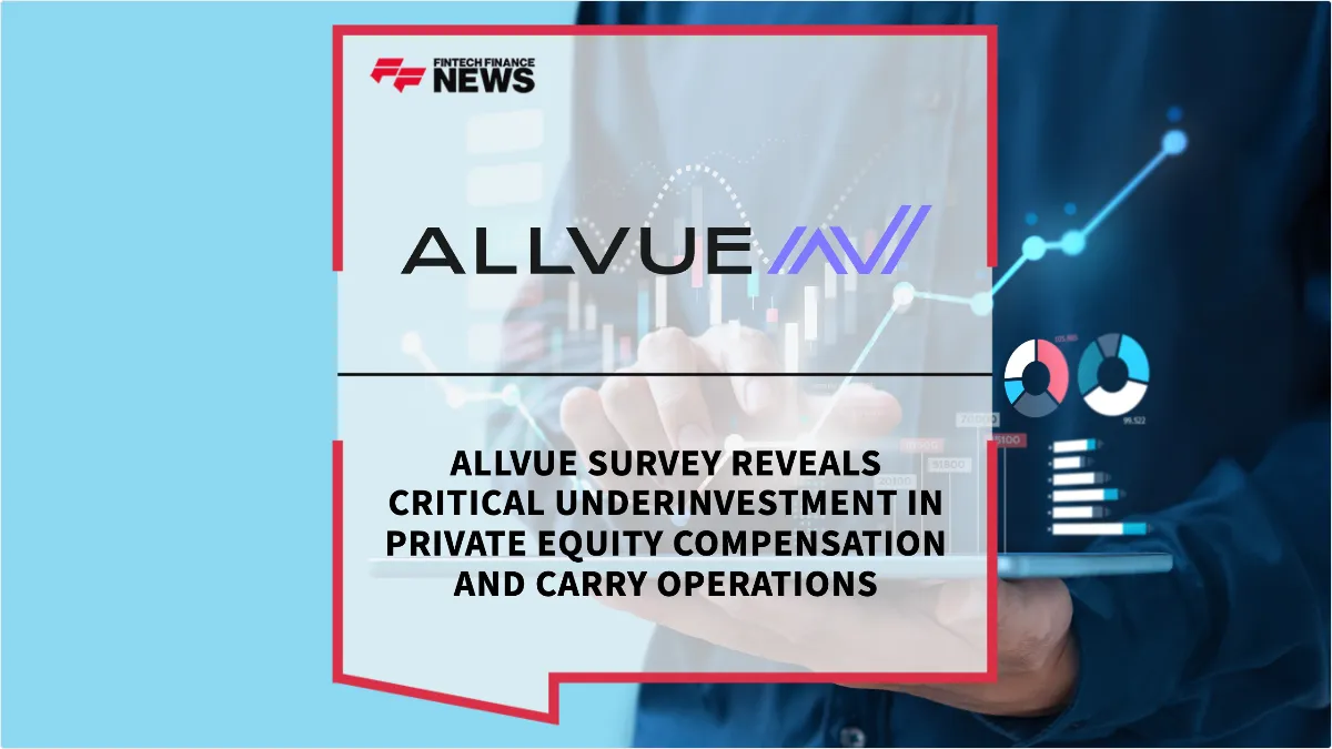 Press Release: Allvue Survey Reveals Critical Underinvestment in Private Equity Compensation and Carry Operations | Featured Image by FF News