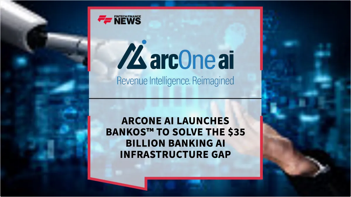 Press Release: ArcOne AI Launches BankOS™ to Solve the $35 Billion Banking AI Infrastructure Gap | Featured Image by FF News
