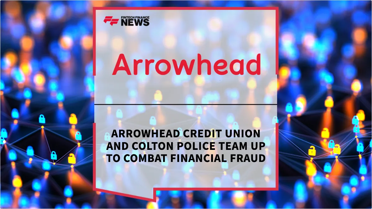 Press Release: Arrowhead Credit Union and Colton Police Team Up to Combat Financial Fraud | Featured Image by FF News