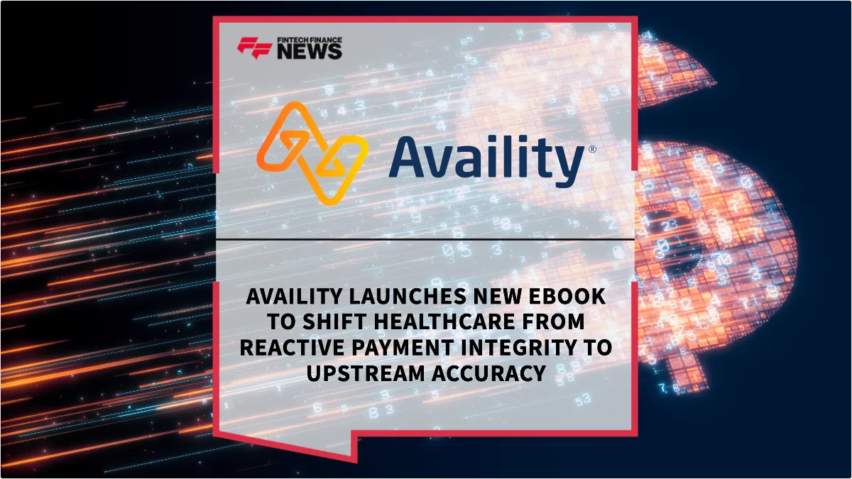 Press Release: Availity Launches New eBook to Shift Healthcare from Reactive Payment Integrity to Upstream Accuracy | Featured Image by FF News
