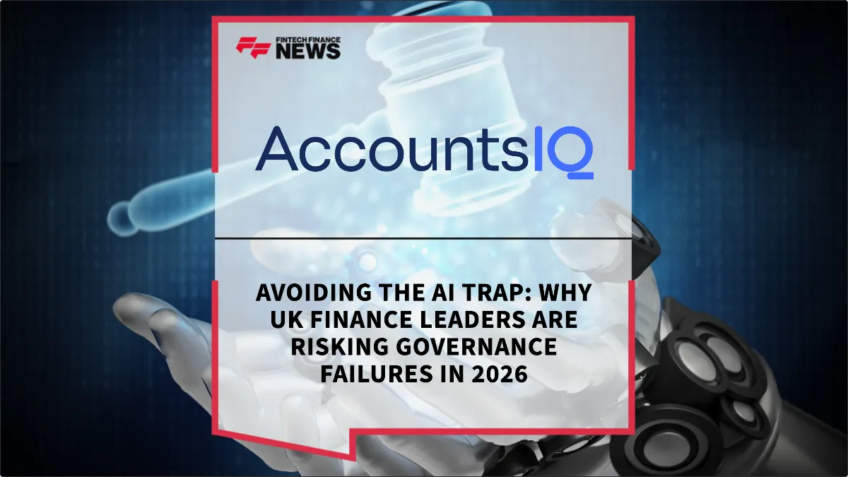 Press Release: Avoiding the AI Trap: Why UK Finance Leaders are Risking Governance Failures in 2026 | Featured Image by FF News