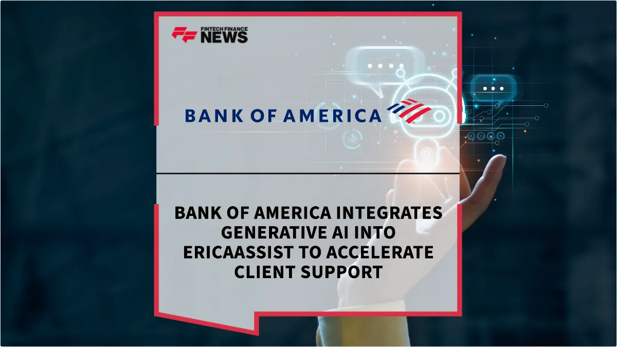 Press Release: Bank of America Integrates Generative AI into EricaAssist to Accelerate Client Support | Featured Image by FF News