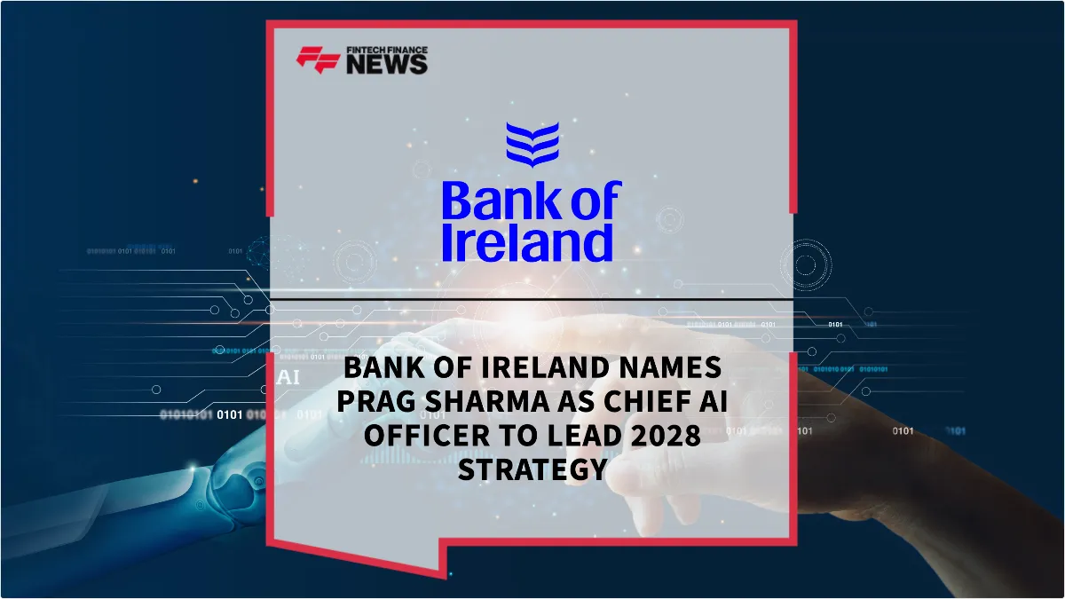 Press Release: Bank of Ireland Names Prag Sharma as Chief AI Officer to Lead 2028 Strategy | Featured Image by FF News