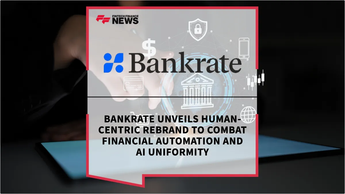 Press Release: Bankrate Unveils Human-Centric Rebrand to Combat Financial Automation and AI Uniformity | Featured Image by FF News